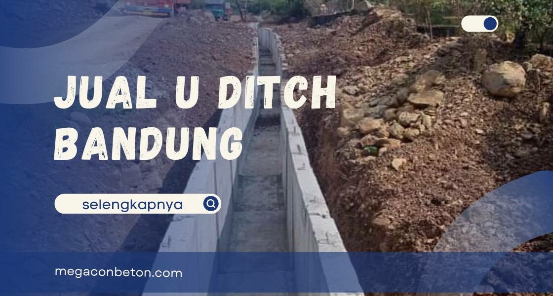 Jual U-Ditch Bandung Murah untuk Irigasi dan Aliran Air Hujan