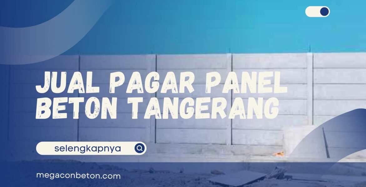 Jual Pagar Panel Beton Wilayah Tangerang
