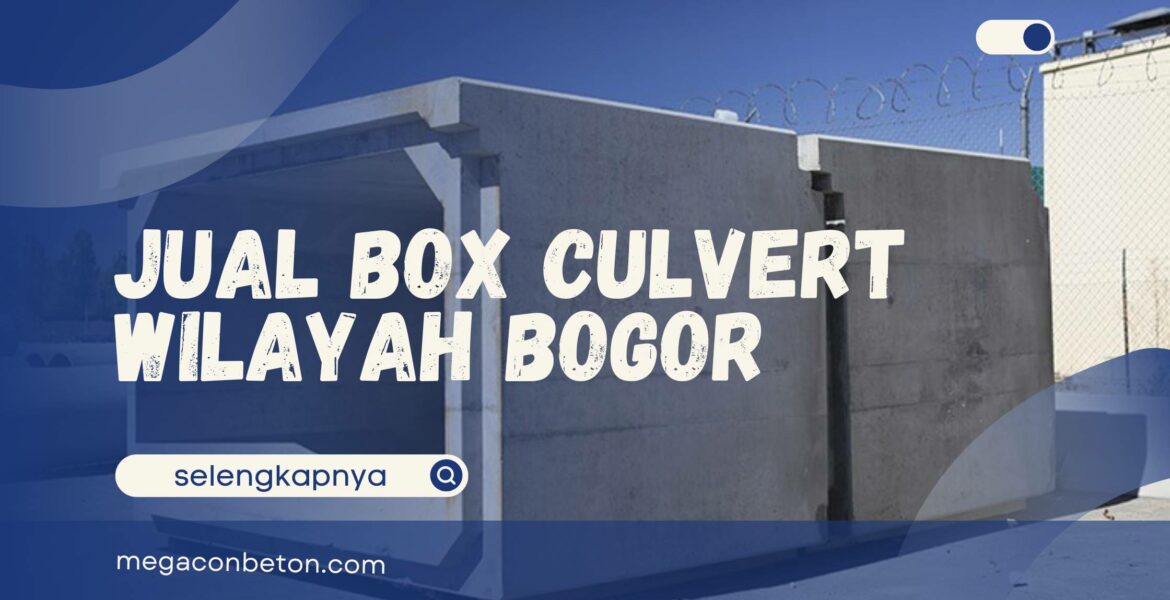 Jual Box Culvert Wilayah Bogor, Kokoh dan Siap Pasang