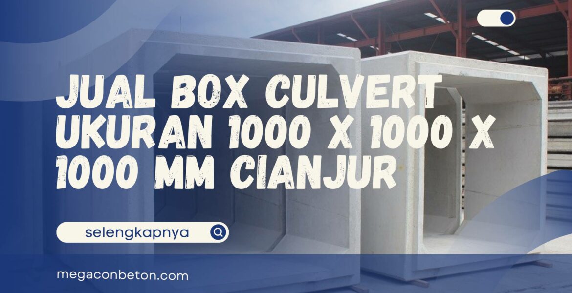 Jual Box Culvert Ukuran 1000 x 1000 x 1000 mm Area Cianjur