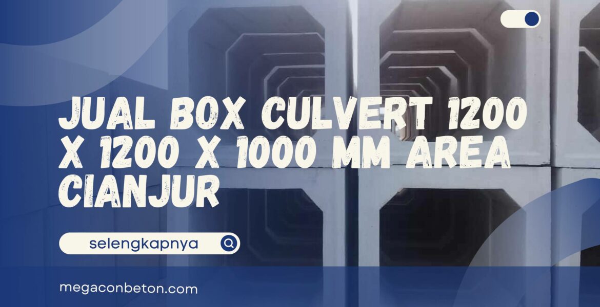 Jual Box Culvert Ukuran 1200 x 1200 x 1000 mm Wilayah Ciamis