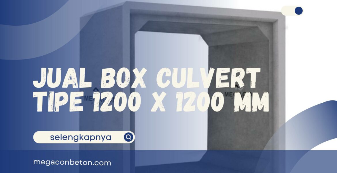 Jual Box Culvert Tipe 1200 x 1200 mm Wilayah Bogor