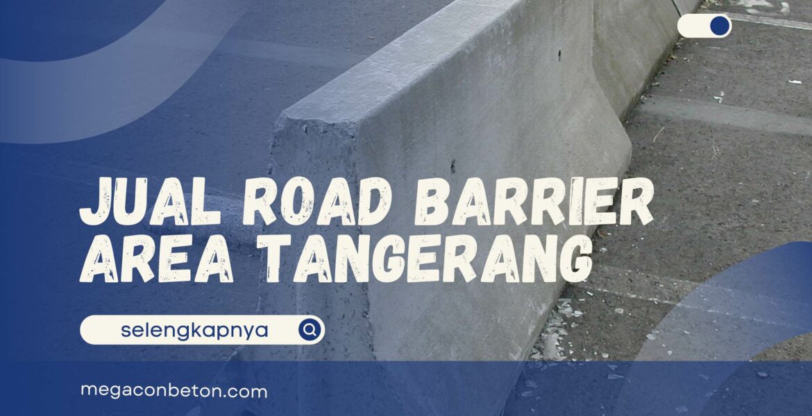 Jual Road Barrier Tangerang, Berbagai Ukuran Kokoh dan Kuat
